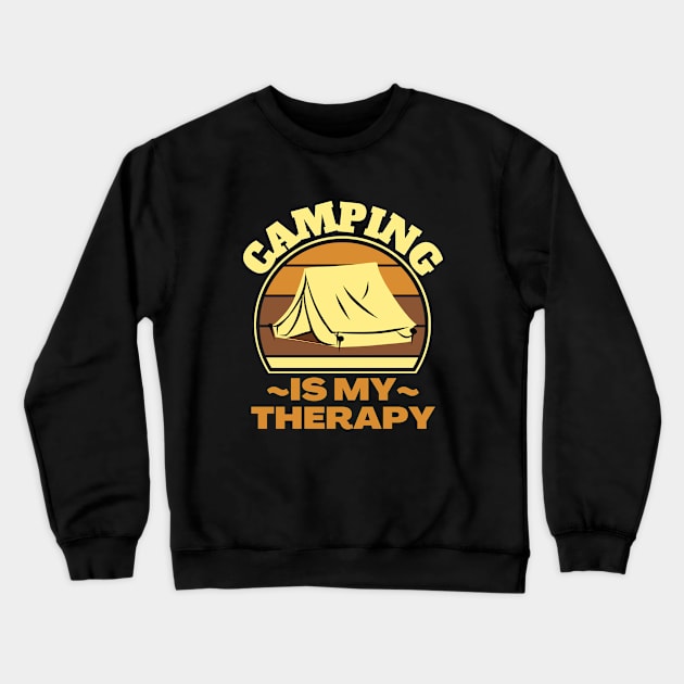 Camping Is My Therapy Crewneck Sweatshirt by FullOnNostalgia